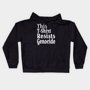This T-Shirt Resists Genocide - White - Front Kids Hoodie